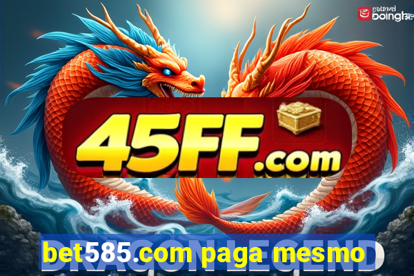 bet585.com paga mesmo